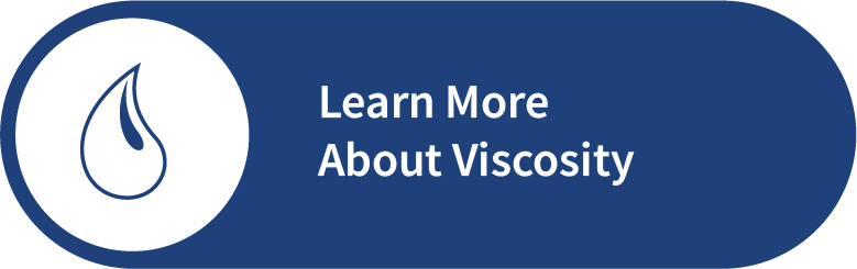 Learn more about Viscosity